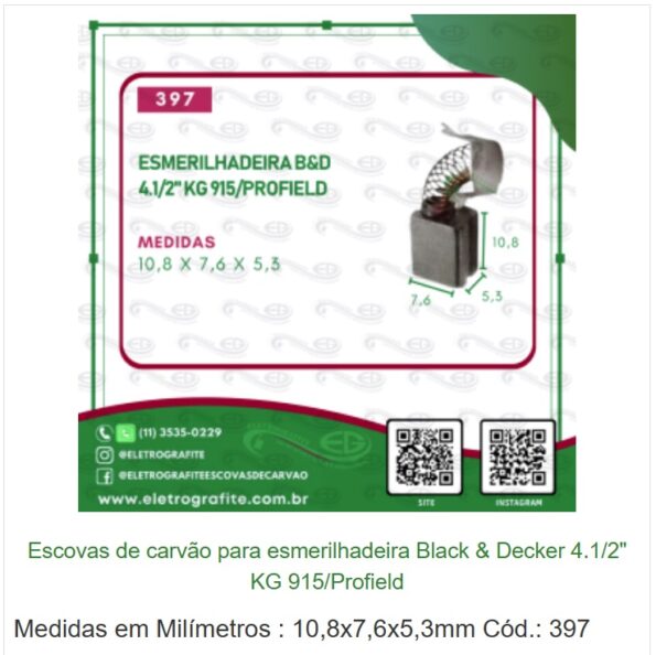Escovas de carvão para esmerilhadeira Black & Decker KG 915 med10,8×7,6×5,3mm Cód 397